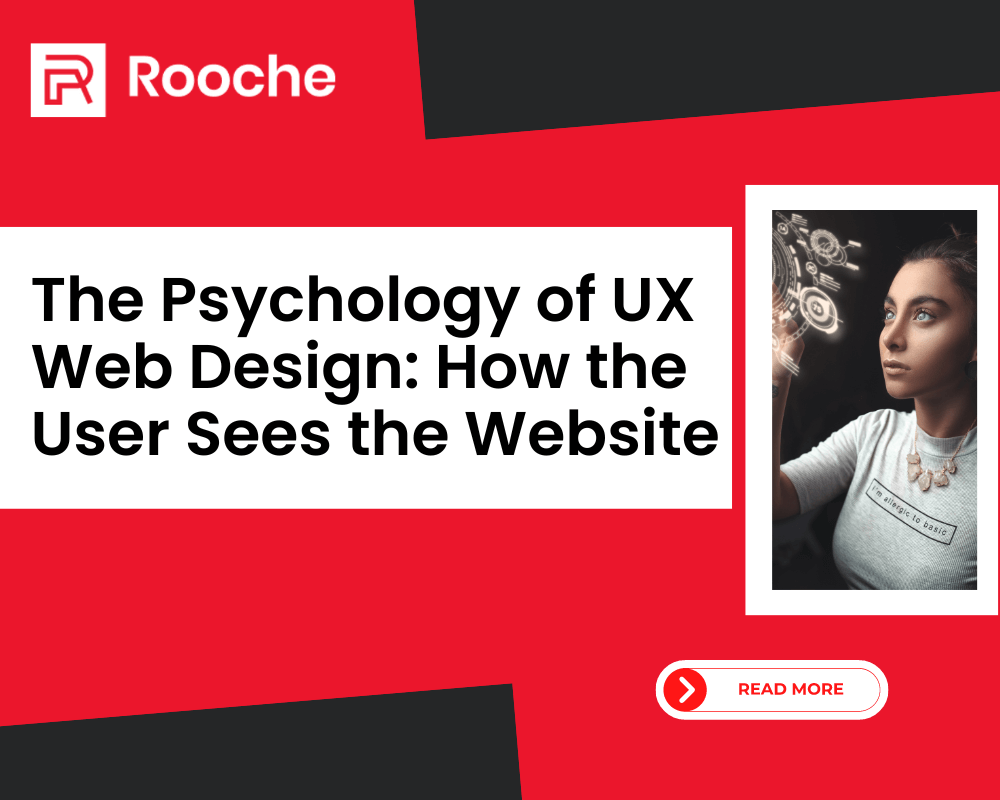 The Psychology Of UX Web Design: How The User Sees The Website - Rooche ...