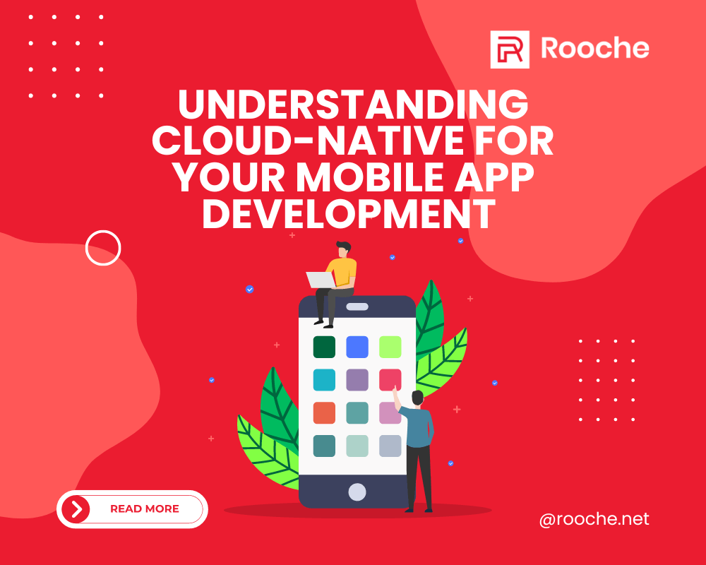 understanding-cloud-native-for-your-mobile-app-development-rooche-digital