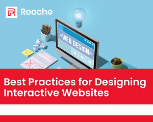 Interactive Design | Rooche Digital